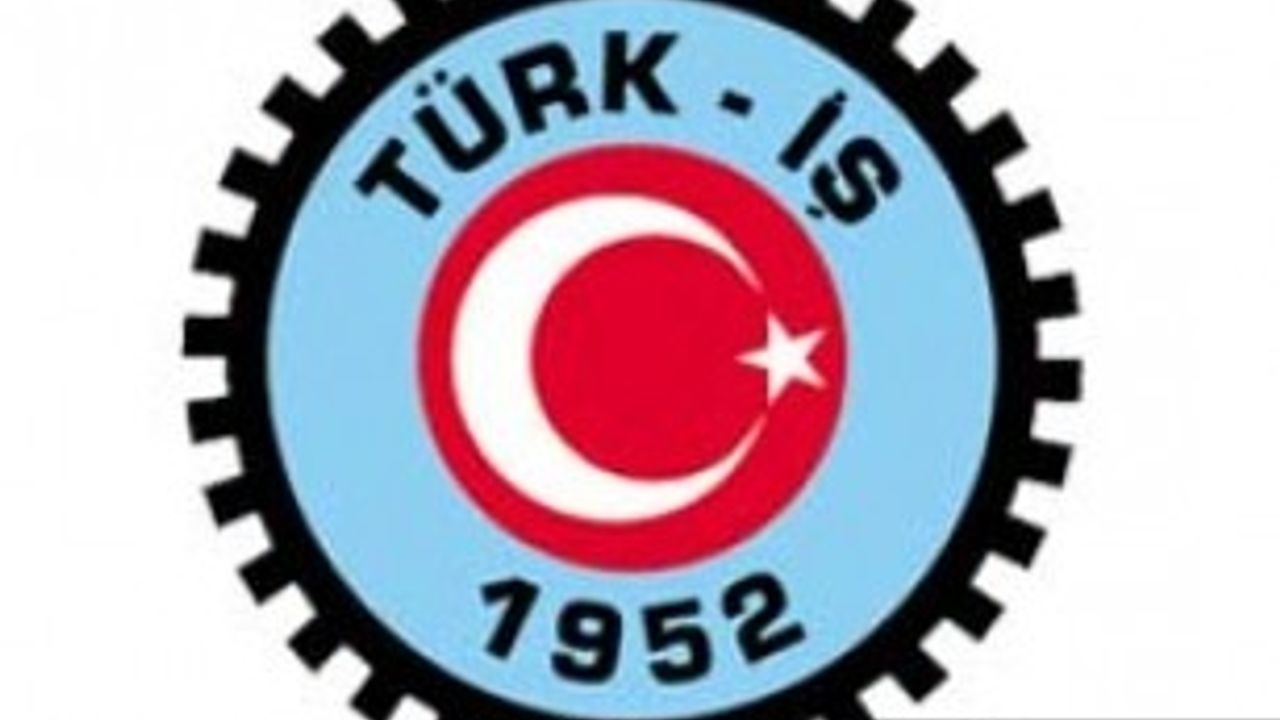 TÜRK-İŞ Başkanlar Kurulu Toplantısı sonuç bildirisi açıklandı: