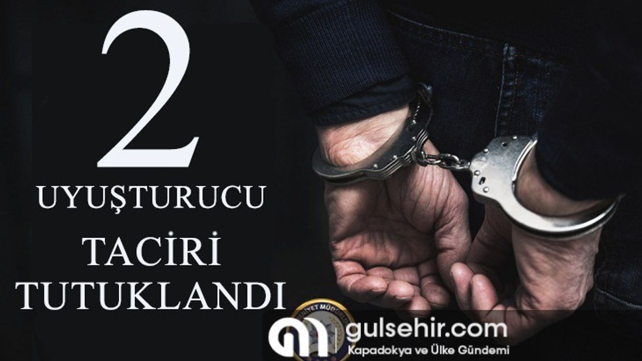 Nevşehir'de 2 zehir taciri tutuklandı
