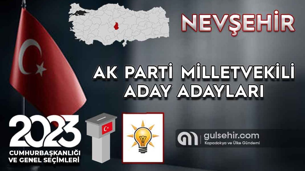 Nevşehir Ak Parti Milletvekilliği Aday Adayları Kimler
