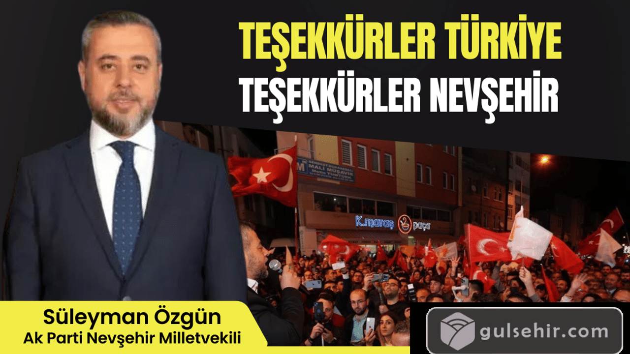 Nevşehir Milletvekili Özgün'den destekçilerine teşekkür