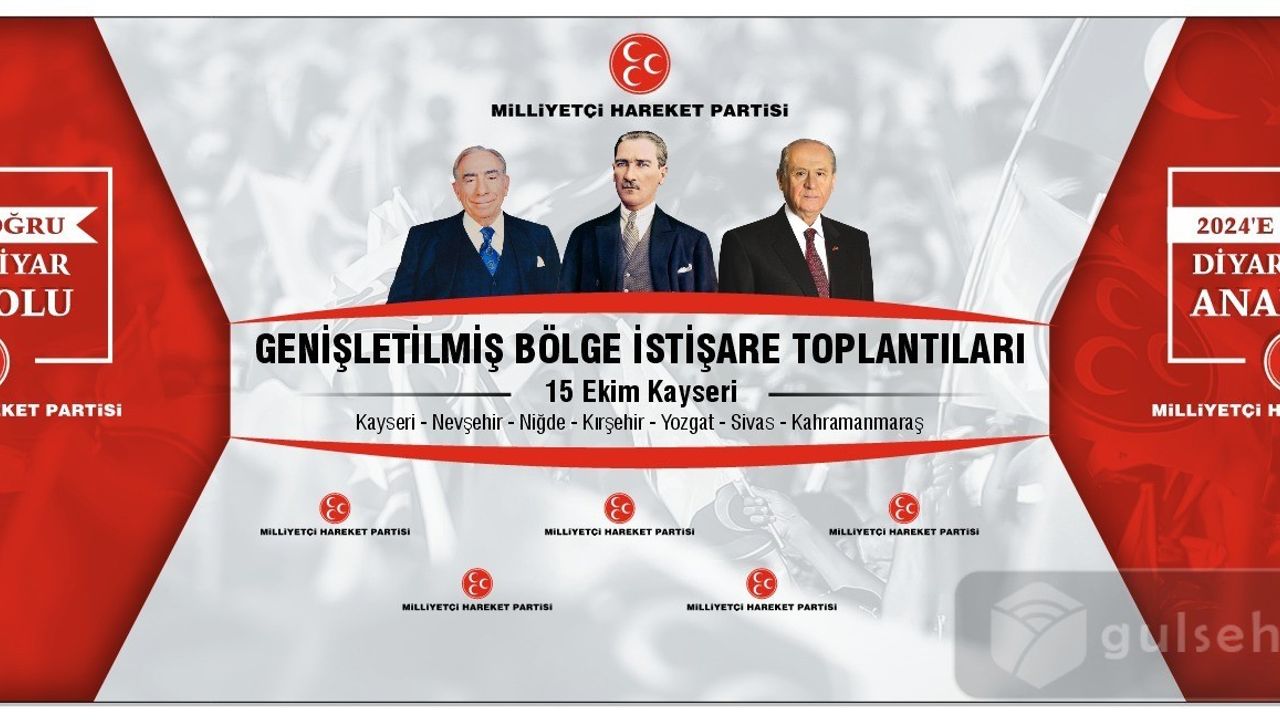 "MHP Genişletilmiş Bölge İstişare Toplantısı Kayseri'de Gerçekleştirilecek"