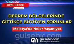 Deprem Bölgelerinde Gittikçe Büyüyen Sorunlar