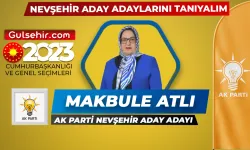 Nevşehir Ak Parti Milletvekili Aday Adayı Makbule Atlı Kimdir