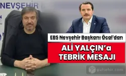 EBS Nevşehir Başkanı Öcal'dan Ali Yalçın'a tebrik mesajı