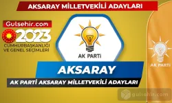 Ak Parti Aksaray Milletvekili Adayları Kimler Oldu