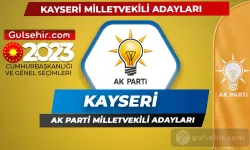 Kayseri Ak Parti 2023 Milletvekili Adayları Belli Oldu