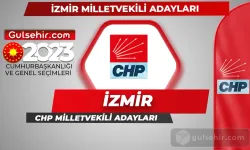 CHP İzmir Milletvekili Adayları Kimler Oldu