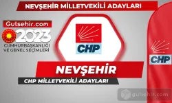 Nevşehir CHP 2023 Milletvekili Adayları Kimler Oldu