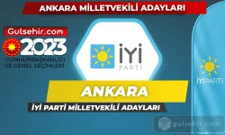 İyi Parti Ankara Milletvekili Adayları Kimler Oldu