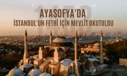 Ayasofya'da İstanbul'un fethi için mevlit okutuldu