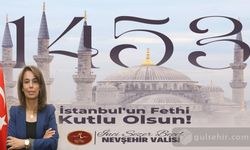 Nevşehir Valiliği İstanbul’un Fethi’nin 570. yıl dönümünü kutluyor