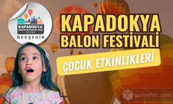 Çocuk etkinlikleriyle Kapadokya Balon ve Kültür Yolu Festivali