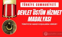 Devlet Üstün Hizmet Madalyası: Türkiye'de Hangi Koşullarda Verilir?