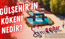 Gülşehri'nin kökeni nedir?