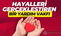 Hayalleri Gerçekleştiren Bir Yardım Vakfı