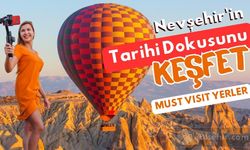 Nevşehir'in tarihi dokusunu keşfedin: Must-visit yerler