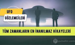 UFO Gözlemcileri: Tüm Zamanların En İnanılmaz Hikayeleri