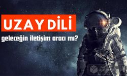 Uzay dili: Geleceğin İletişim Aracı mı?