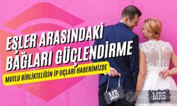 Karı Koca arasındaki bağları güçlendirmek