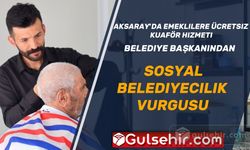 Aksaray Belediye Başkanından Sosyal Belediyecilik Vurgusu