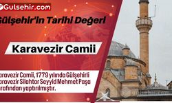 Gülşehir'in Tarihi Değeri: Karavezir Camii