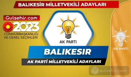 Ak Parti Balıkesir Milletvekili Adayları Kimler Oldu