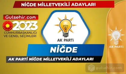 Ak Parti Niğde Milletvekili Adayları Kimler Oldu