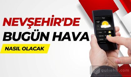 Nevşehir’de 10 Ocak 2026 Hava Durumu