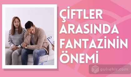 Çiftler Arasında Fantazinin Önemi