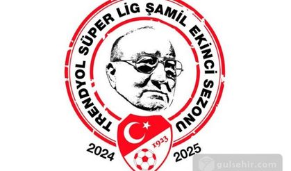 Trendyol Süper Lig 2024-2025 Sezonu, Şamil Ekinci İsmiyle Anılacak