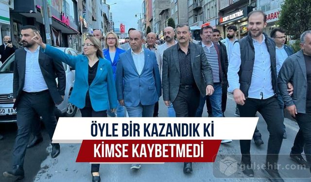 Öyle bir kazandık ki kimse kaybetmedi,