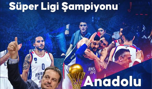 Basketbol Süper Ligi Şampiyonu Anadolu Efes oldu