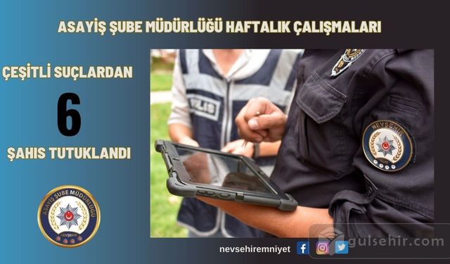 Nevşehir UYAP araması bulunan 6 kişi tutuklandı