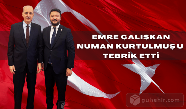 Emre Çalışkan, Numan Kurtulmuş'u tebrik etti