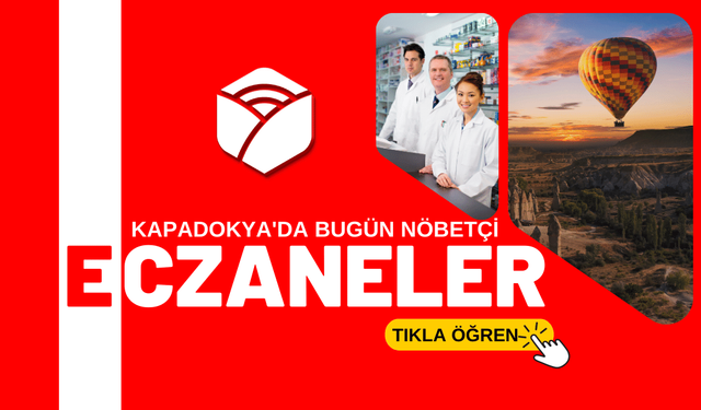 Nevşehir'de 2 Haziran Cuma Nöbetçi Eczane