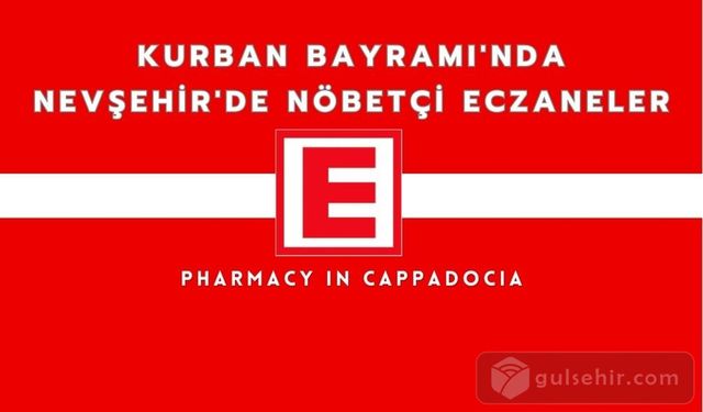 Kurban Bayramı'nda Nevşehir'de Nöbetçi Eczaneler