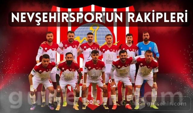 Nevşehirspor 2023-2024 Sezonunda Kimlerle Karşılaşacak