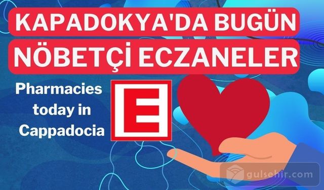 Kapadokya'da Bugün Nöbetçi Eczaneler