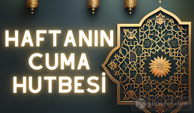 Nevşehir'de bu haftanın Cuma Hutbesi