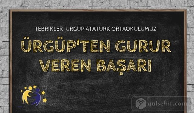 Ürgüp Atatürk Ortaokulunun gurur veren başarısı