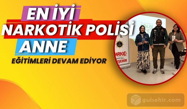 Polis ekipleri ’En İyi Narkotik Polisi Anne’ eğitimleri ile farkındalık yaratıyor