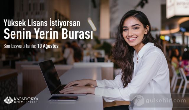 Kapadokya Lisansüstü başvuruları devam ediyor