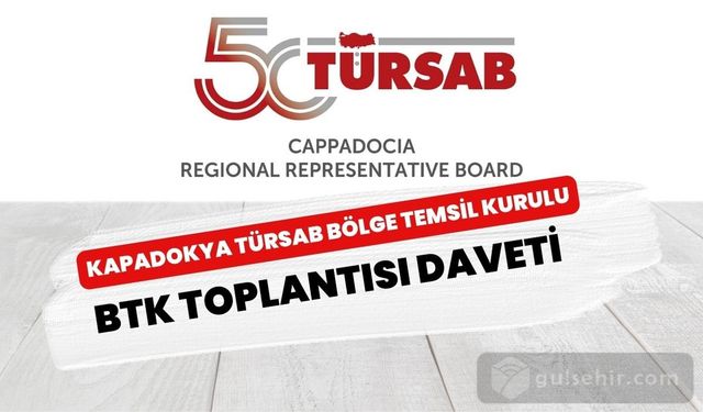 Kapadokya Türsab Bölge Temsil Kurulu BTK Toplantısı Çağrısı