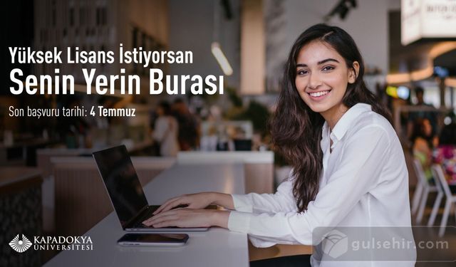 Kapadokya Üniversitesi Lisansüstü başvurularını duyurdu