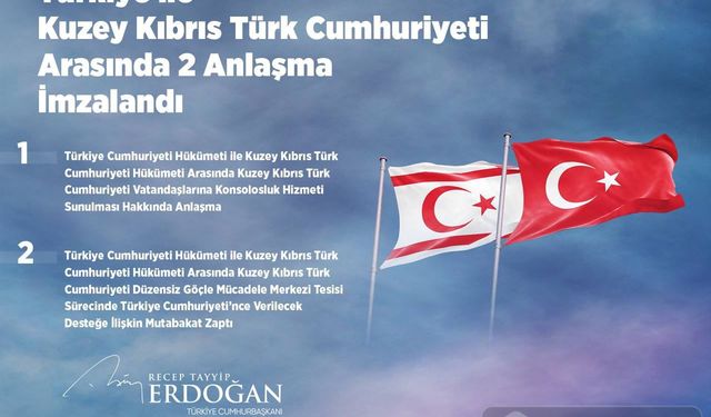 Türkiye ve Kuzey Kıbrıs Türk Cumhuriyeti yeni anlaşma imzaladı