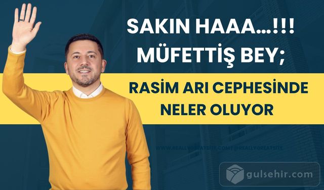 Rasim ARI Cephesinde Neler Oluyor