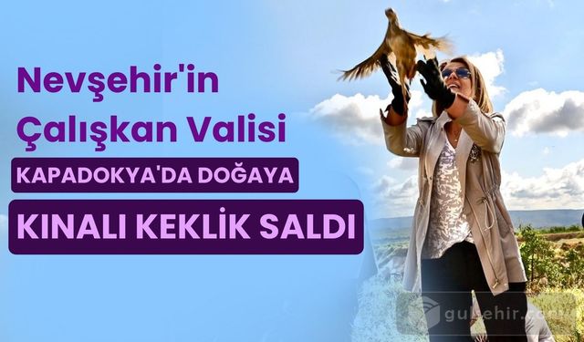 Vali Becel Zemi Vadisi'ne Kınalı Keklik Salınarak Doğaya Destek Verildi