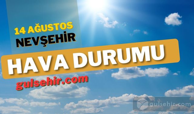 Hava sıcaklıkları artıyor! 14 Ağustos hava durumu