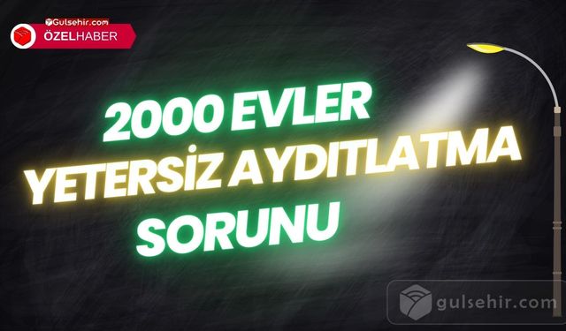 Nevşehir 2000 Evler Yetersiz Aydınlatma Sorunu