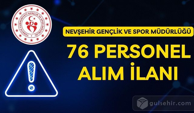 Nevşehir Personel Alım İlanı Yayımlandı